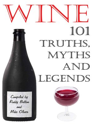 cover image of Wine - 101 Truths, Myths and Legends